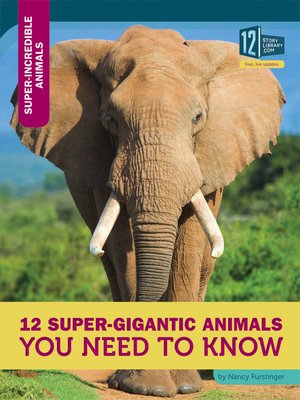 cover image of 12 Super-Gigantic Animals You Need to Know